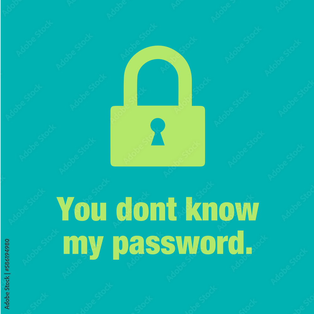You don't know my password, lock, locker, password, security, web, social, icon, pictogram, lettering, letters, private, icons, popular You don't know my password, lock, locker, password, security, web, social, icon, pictogram, lettering, letters, private, icons, popular