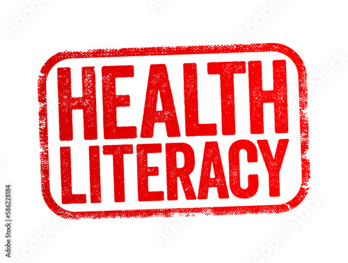 Health Literacy - ability to obtain, understand, and use healthcare information in order to make appropriate health decisions, text stamp concept background