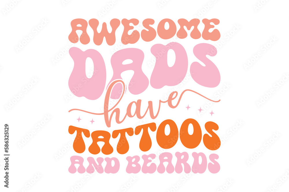 awesome dads have tattoos and beards