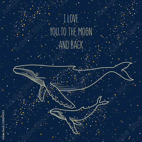 Inspiration poster. I love you to the moon and back.  Illustration of the whales family on the night sky background