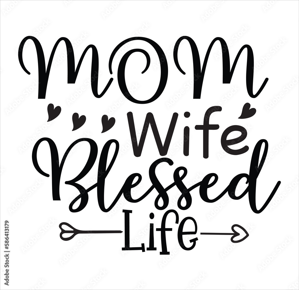 Fototapeta premium Mom Wife Blessed Life svg design