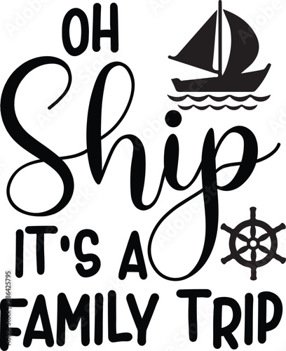 Funny Cruise Adventure Black Typographic Quote , Slogan,  Concept and Graphic on White Background for Ready Print on T-shirt, Mug, Pillow, Phone Case, Shopping Bag, Cap and More.