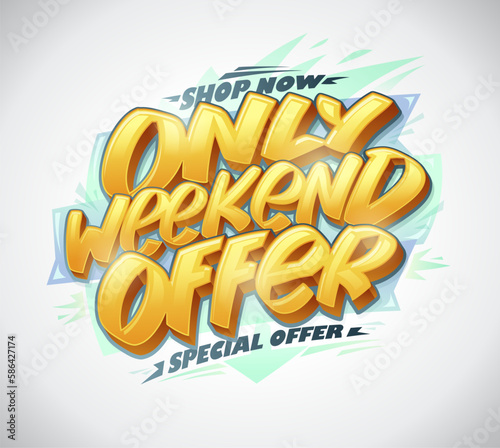 Only weekend offer, special offer banner template