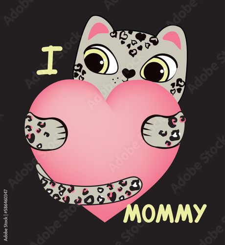 Leopard kitten with big heart. Slogan I love my mommy. Vector ilustration.