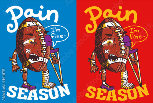 American football ball with crutch with broken leg and black eye, the inscription "Pain Season", Vector Illustration