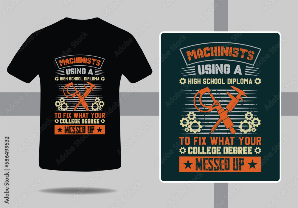 Machinist T shirt design with Mechanical tools graphics recourses Machinist T shirt design with Mechanical tools graphics recourses