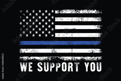 Thin Blue Line - We Support You Flag Design