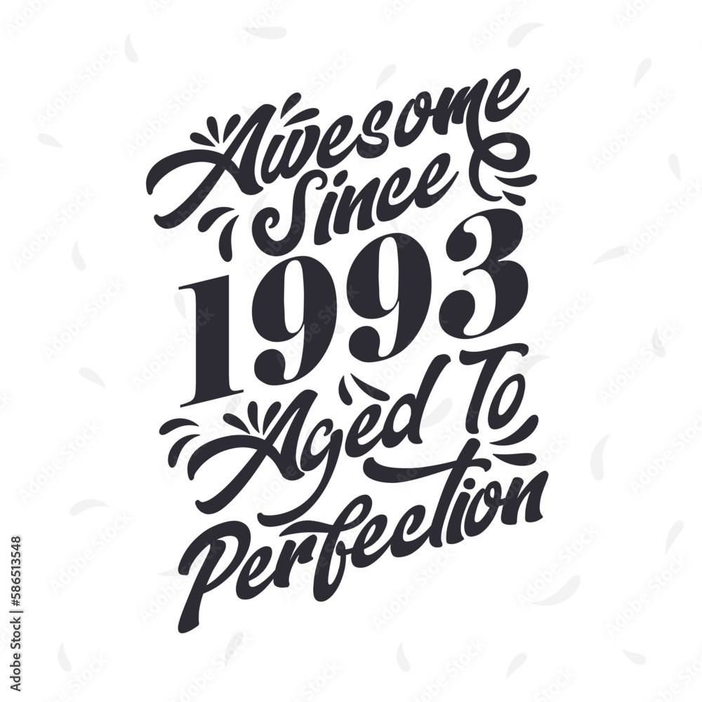 Born in 1993 Awesome Retro Vintage Birthday, Awesome since 1993 Aged to Perfection