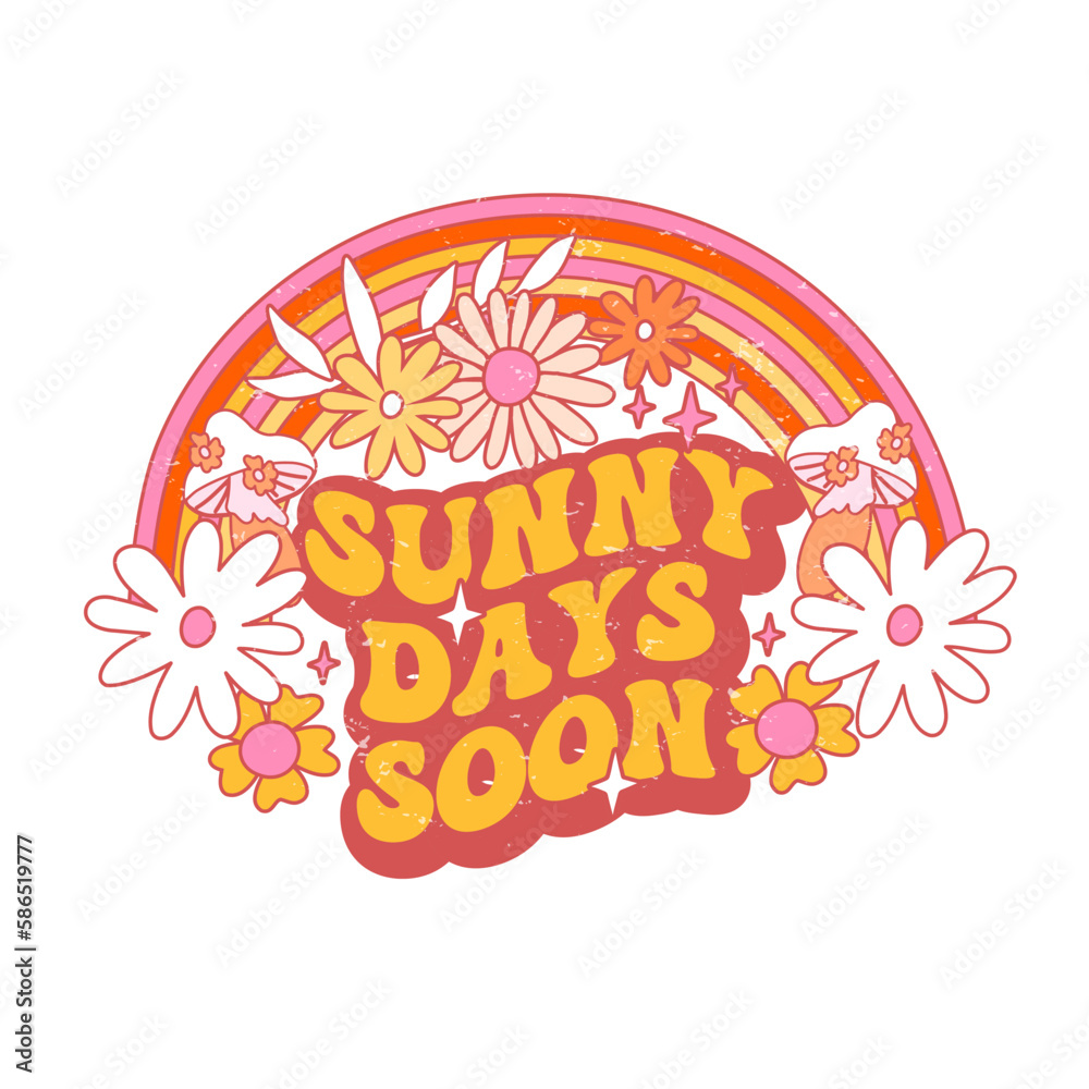Retro slogan Sunny days soon, with rainbow and hippie flowers. Colorful vector illustration and lettering in vintage style. 70s 60s nostalgic poster or card, t-shirt print
