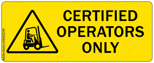Forklift safety sign and labels certified operator only