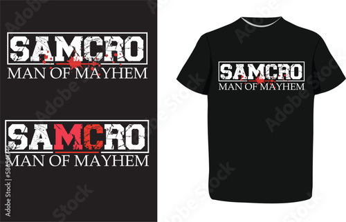 SAMCRO MAN OF MAYHEM lettering horrible l t-shirt design vector