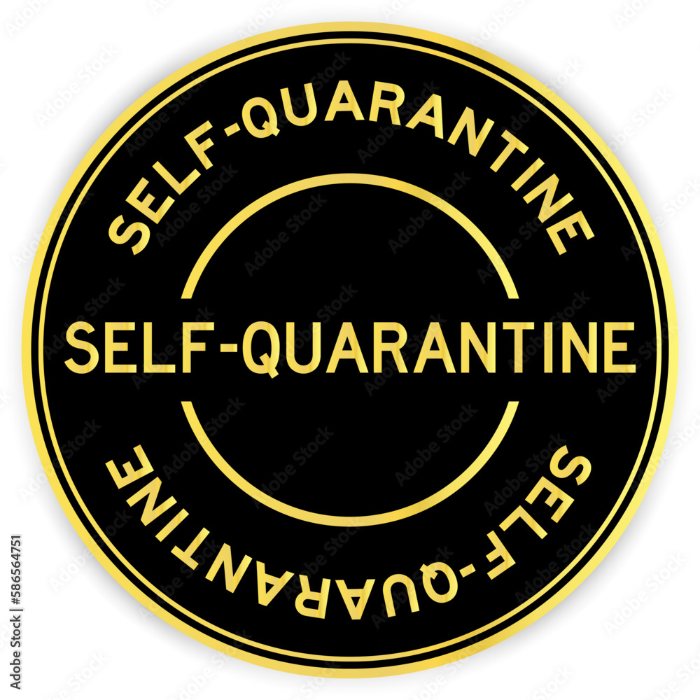 Black and gold color round label sticker with word self quarantine on white background
