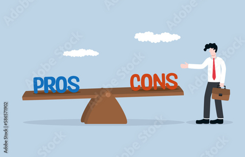 Pros and cons comparison, considering advantages and disadvantages for right decision, thinking about best option concept, Businessman weighing up pros and cons on seesaw.