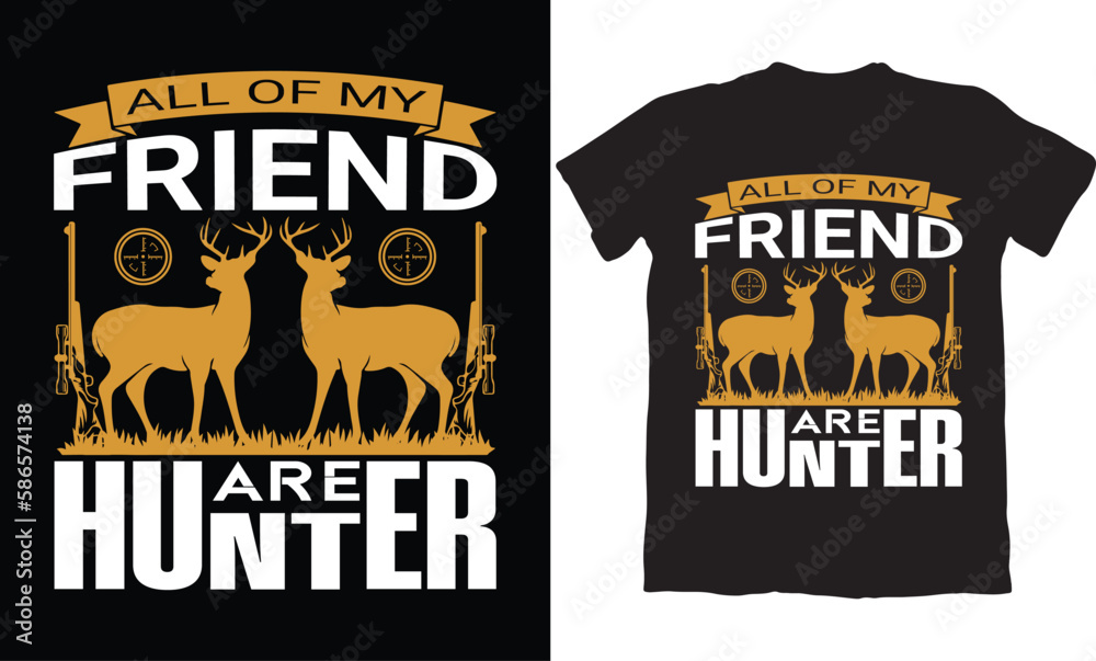 ALL OF MY FRIEND ARE HUNTER ITS IS MY LIFE