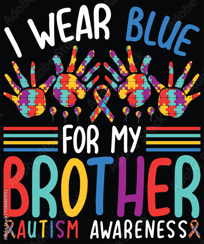 I Wear Blue For My Brother Autism Awareness T-Shirt design. Autism Awareness Day T-Shirt Design Template, Illustration, Vector graphics, Autism Shirt, T-Shirt Design. autistic design, autism awareness