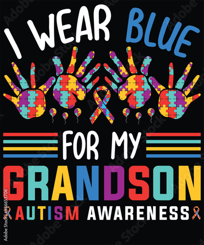 I Wear Blue For My Grandon Autism Awareness T-Shirt design. Autism Awareness Day T-Shirt Design Template, Illustration, Vector graphics, Autism Shirt, T-Shirt Design. autistic design, autism awareness