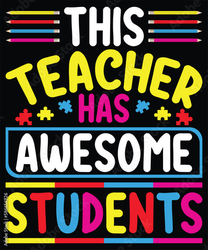 This Teacher Has Awesome Students Puzzle Autism Awareness T-Shirt design. Autism Awareness Day T-Shirt Design Template, Illustration, Vector graphics, Autism Shirt, T-Shirt Design. autistic design, 
