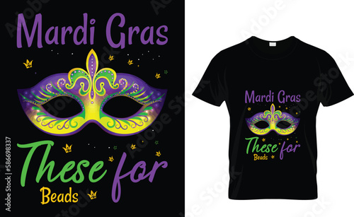 Mardi Gras don't just work till the...T-Shirt Design Template