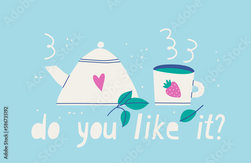 Kettle for heating water and mug of hot tea with strawberry print. Lettering do you like it? Cute illustration for tea lovers.