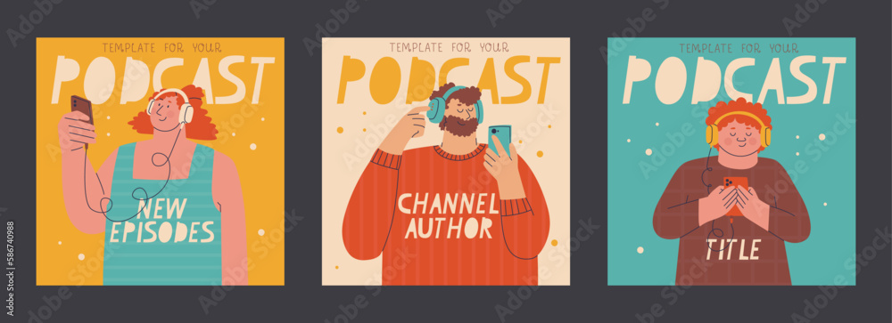 Set of podcast cover templates. Characters in big headphones and with smartphones in their hands. Vector fashion illustration for design.
