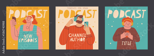 Set of podcast cover templates. Characters in big headphones and with smartphones in their hands. Vector fashion illustration for design.