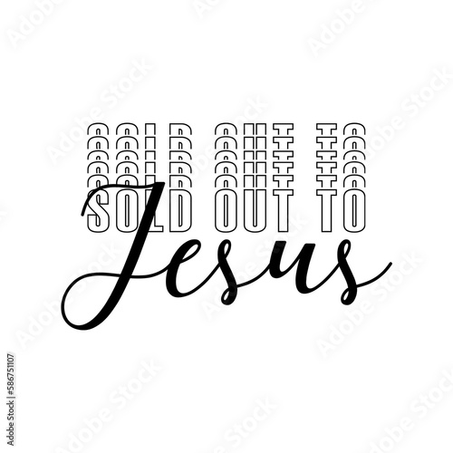 Schilderij op canvas Black Typography Sold Out To Jesus Faith-Based Religious Saying Transparent Font