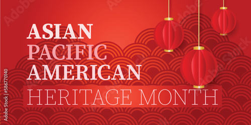 Asian Pacific American Heritage Month. Observed in May. Vector banner for social media, card, poster. Featuring Asian reds and lanterns.
