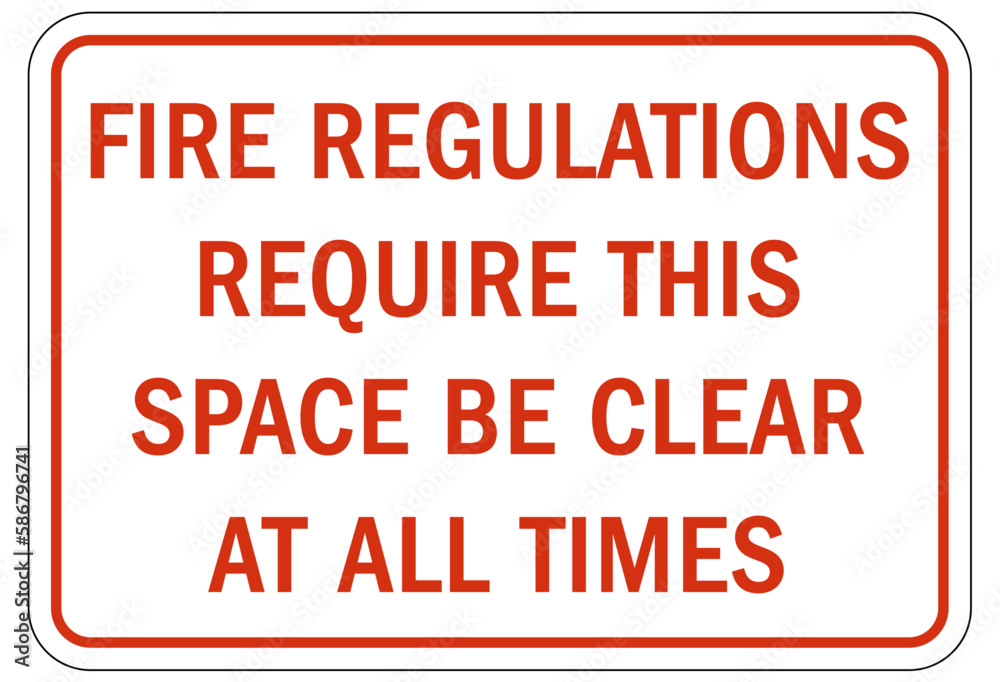 Keep clear warning sign and labels fire regulation require this space be clear at all times Keep clear warning sign and labels fire regulation require this space be clear at all times