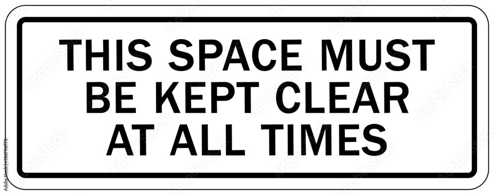 Obraz premium Keep clear warning sign and labels this space must be kept clear at all times