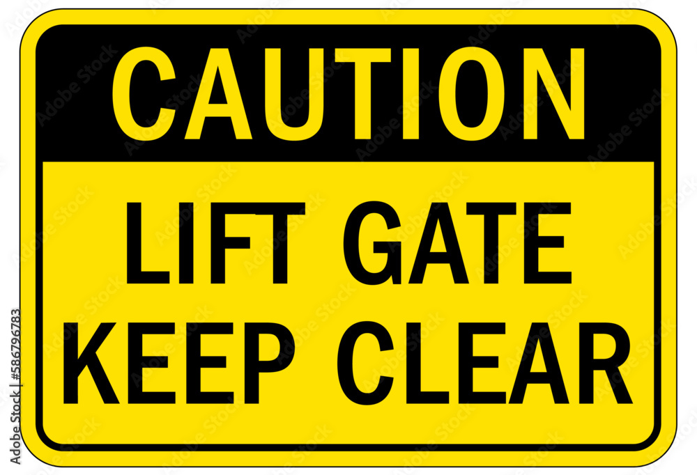 Keep clear warning sign and labels lift gate keep clear Keep clear warning sign and labels lift gate keep clear