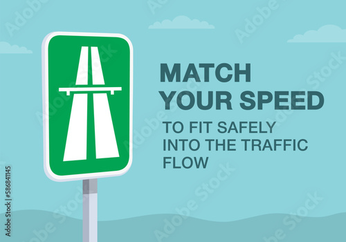 Safe driving tips and rules. Match your speed, to fit safely into the traffic. Green highway traffic sign meaning. Close-up view. Flat vector illustration template.