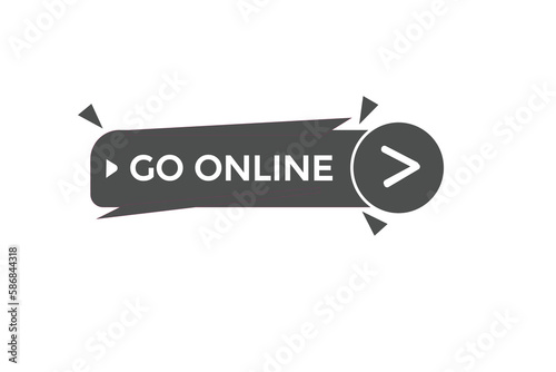 go online vectors.sign label bubble speech go online
