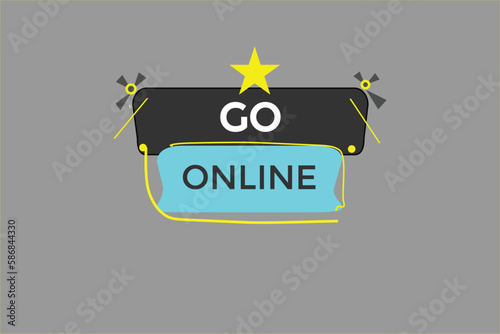go online vectors.sign label bubble speech go online
