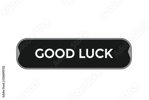 good luck vectors.sign label bubble speech good luck
