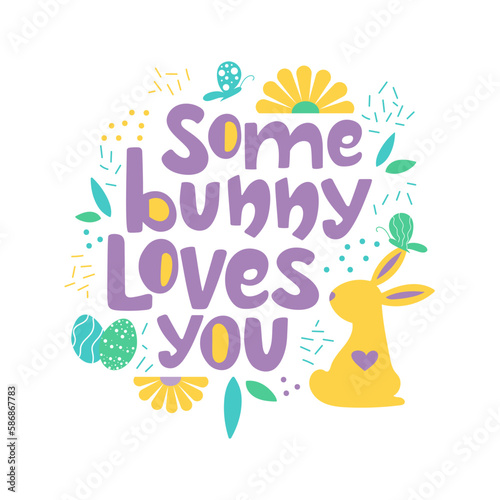 Trendy vector handlettering Some bunny loves you.