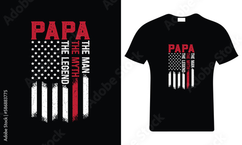 Papa the man the myth the legend. Father t-shirt design, Vector graphic, typographic poster, or t-shirt.
