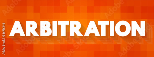 Arbitration - form of alternative dispute resolution that resolves disputes outside the judiciary courts, text concept background
