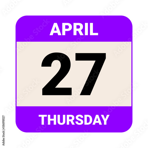 27 April, Thursday. Date template. Useful design for calendar or event promotion. Vector illustration EPS 10 File.