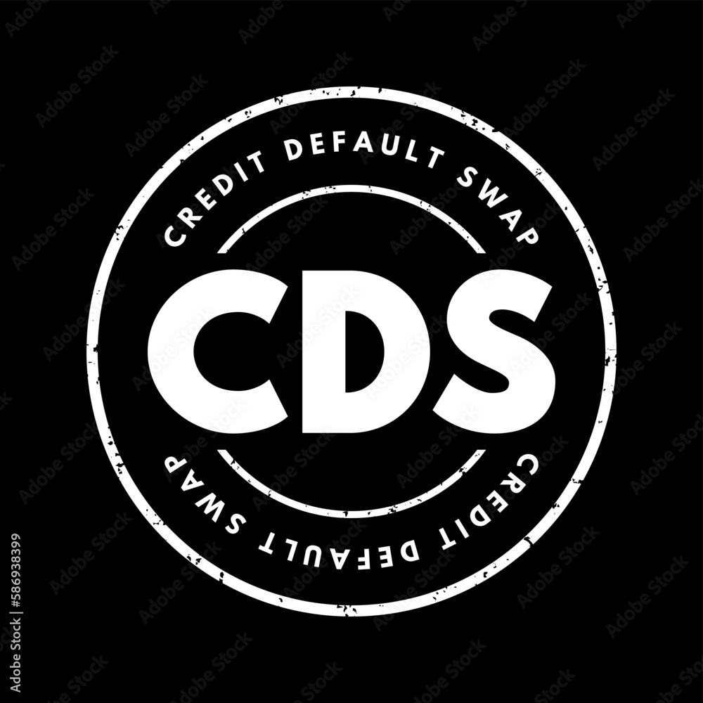 CDS Credit Default Swap - financial derivative that allows an investor to swap or his credit risk with that of another investor, acronym text stamp