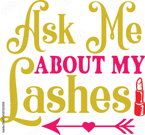 Ask Me About My Lashes SVG Cut File