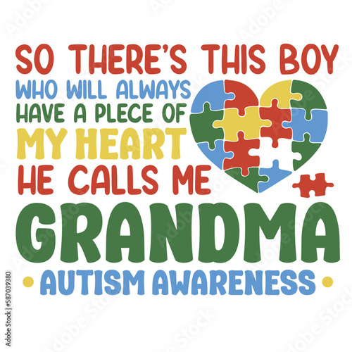 So there's this boy who will always have a piece of my heart he calls me grandma autism awareness 