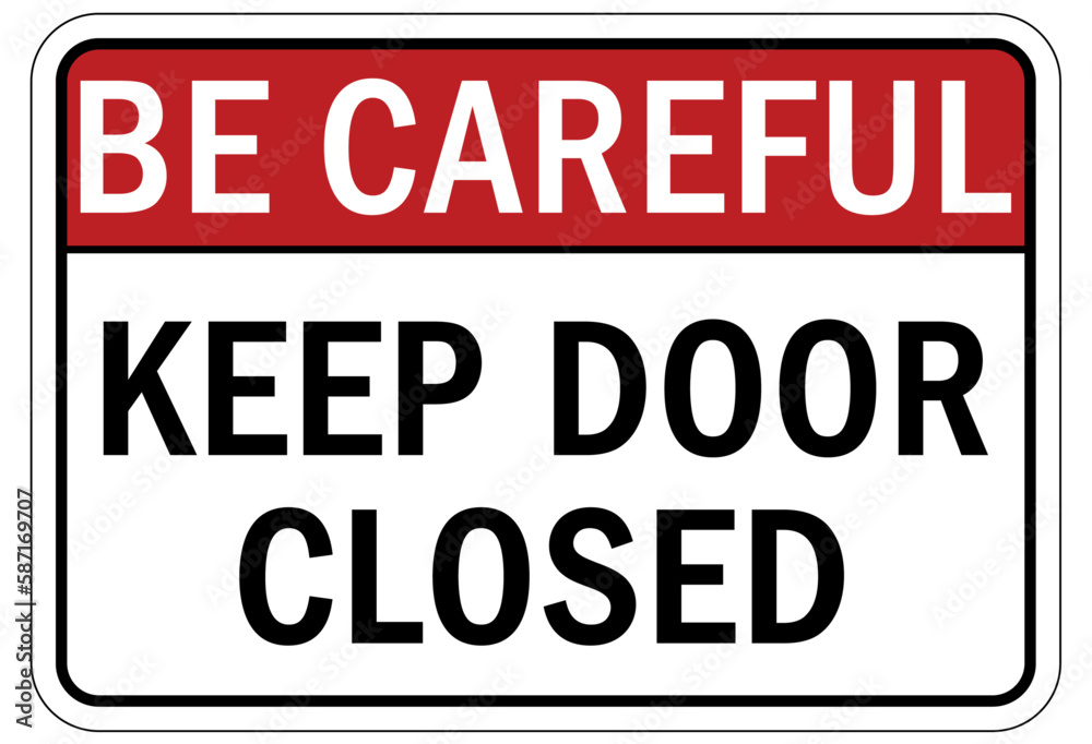 Door safety sign and labels keep door closed Door safety sign and labels keep door closed