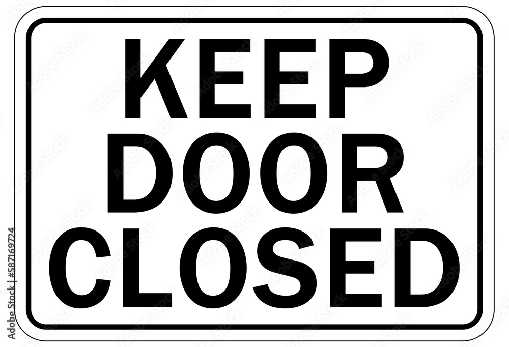 Door safety sign and labels keep door closed