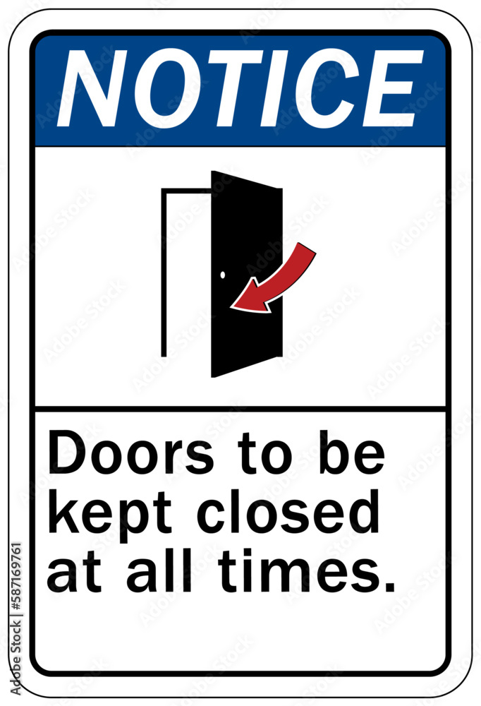Door safety sign and labels doors to be kept closed at all times Door safety sign and labels doors to be kept closed at all times