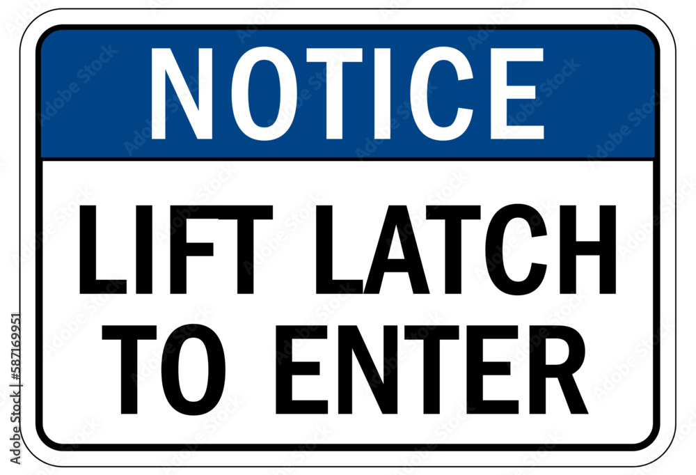 Door safety sign and labels lift latch to enter