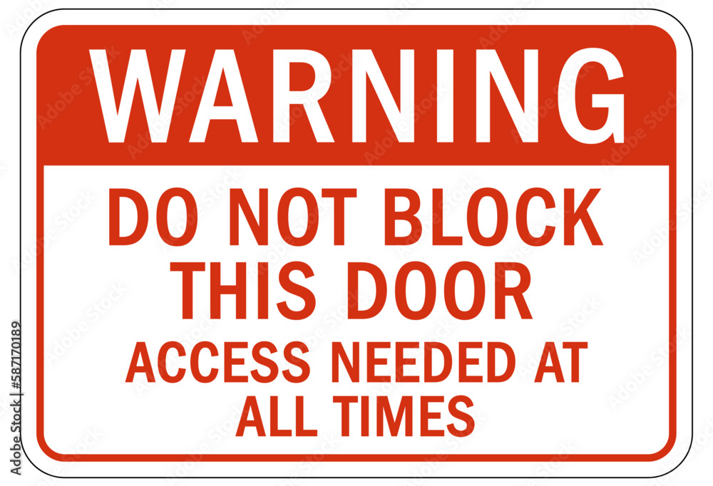 Door safety sign and labels do not block this door, access needed at all times Door safety sign and labels do not block this door, access needed at all times