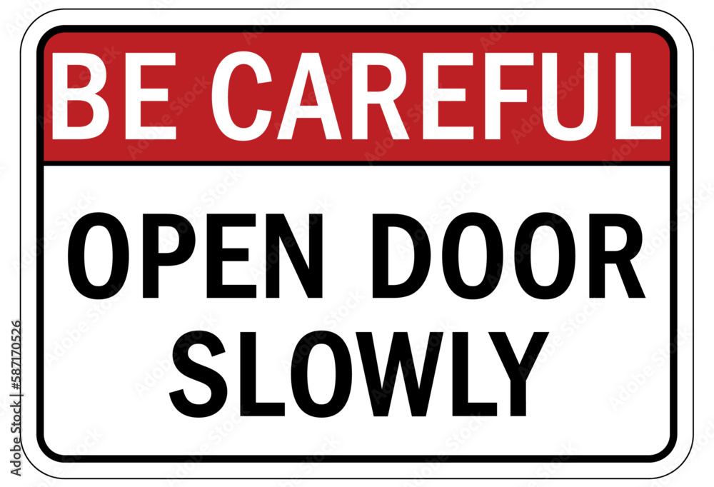 Door safety sign and labels open door slowly