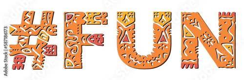 #FUN. Isolated text with national ethnic ornament. Patterned Hashtag #FUN for social network, funny web resources, mobile app, games, clothing, t-shirt, banner, adv.