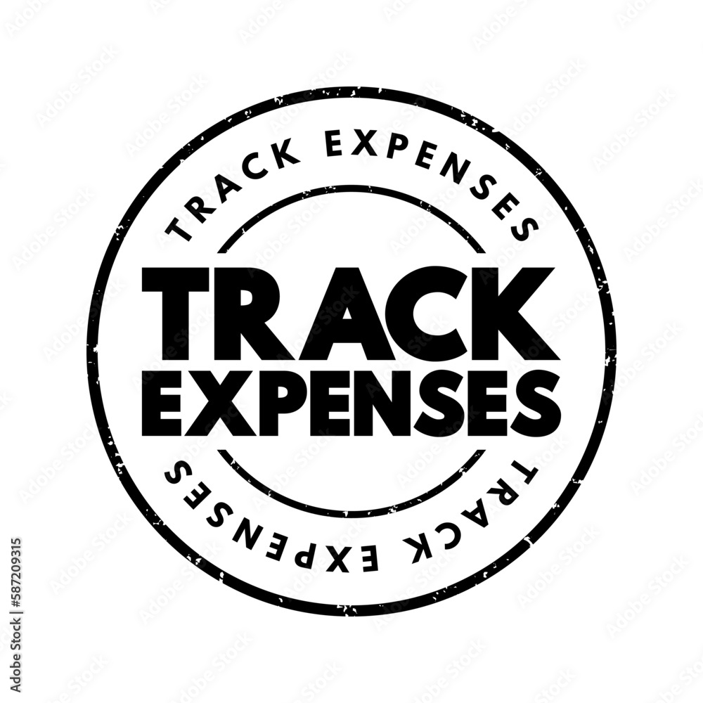 Track Expenses - process of monitoring and keeping a record of your income and expenses, text concept stamp