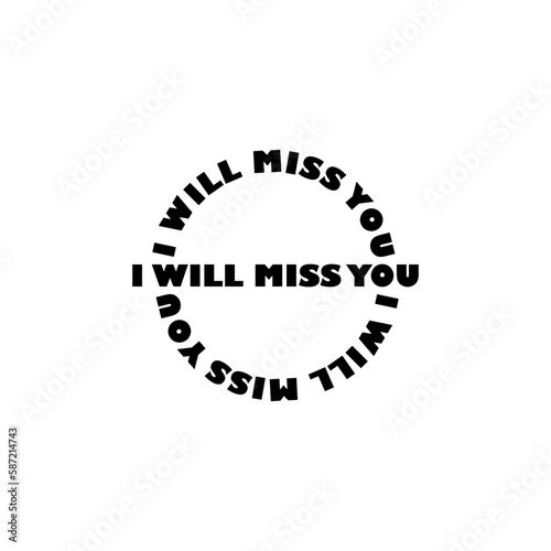 We Will Miss You sign isolated on white background 